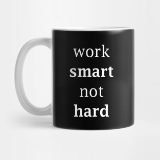 work smart not hard white Mug